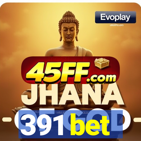 391 bet
